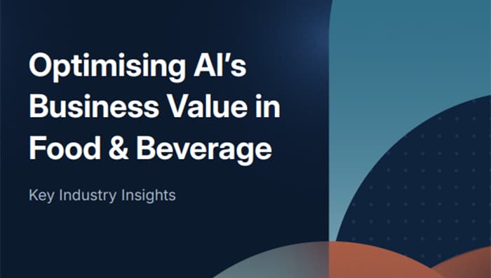 Optimising AI’s Business Value in Food & Beverage