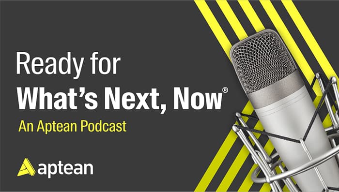 Aptean Podcast, Episode 1: Ready for What’s Next, Now
