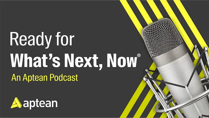 Aptean Podcast, Episode 1: Ready for What’s Next, Now