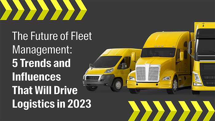 5 Trends and Influences That Will Drive Logistics in 2023