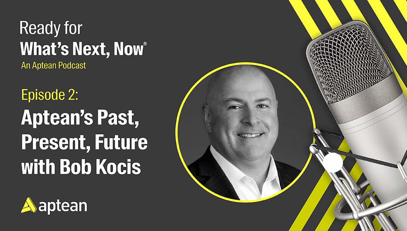 Aptean Podcast, Episode 2: Aptean's Past, Present and Future
