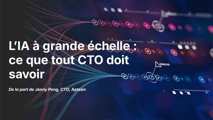 L’IA à grande échelle : ce que tout CTO doit savoir De la part de Jenny Peng, CTO, Aptean